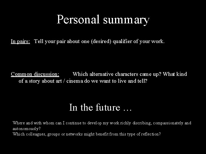 Personal summary In pairs: Tell your pair about one (desired) qualifier of your work.