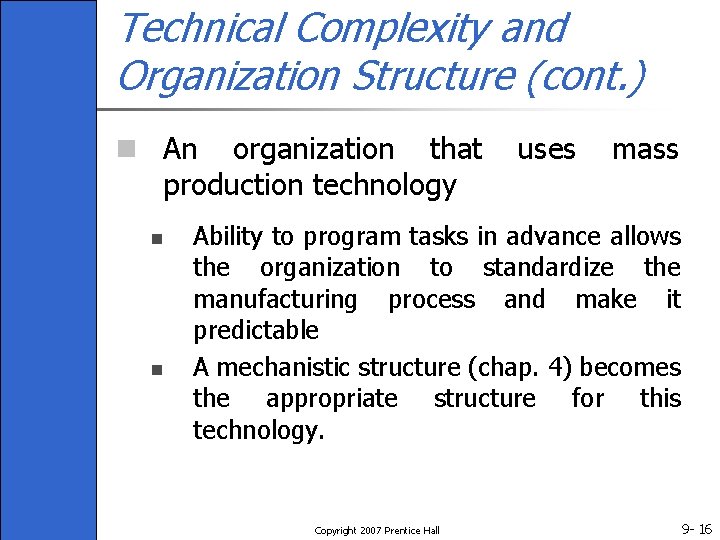 Technical Complexity and Organization Structure (cont. ) n An organization that production technology n