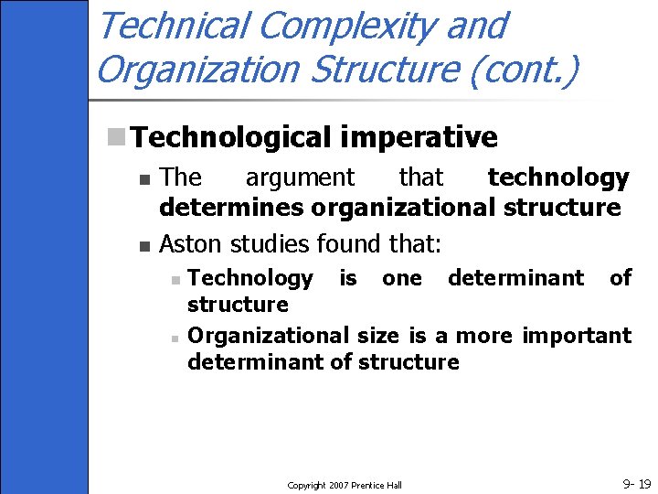 Technical Complexity and Organization Structure (cont. ) n Technological imperative n n The argument