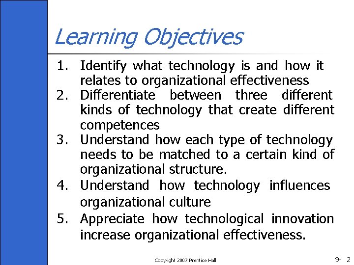 Learning Objectives 1. Identify what technology is and how it relates to organizational effectiveness