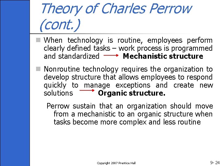 Theory of Charles Perrow (cont. ) n When technology is routine, employees perform clearly