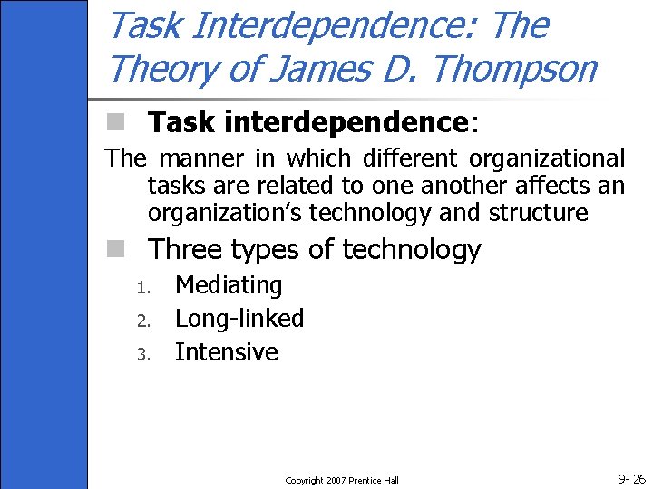 Task Interdependence: Theory of James D. Thompson n Task interdependence: The manner in which