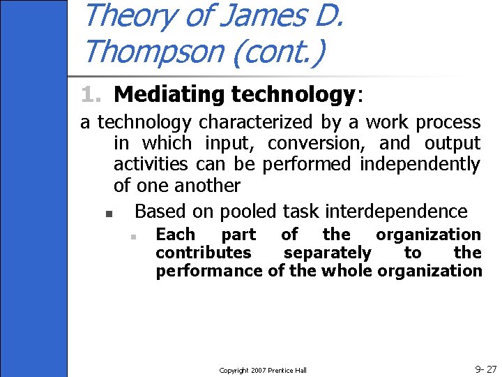 Theory of James D. Thompson (cont. ) 1. Mediating technology: a technology characterized by