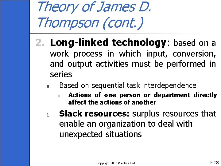 Theory of James D. Thompson (cont. ) 2. Long-linked technology: based on a work