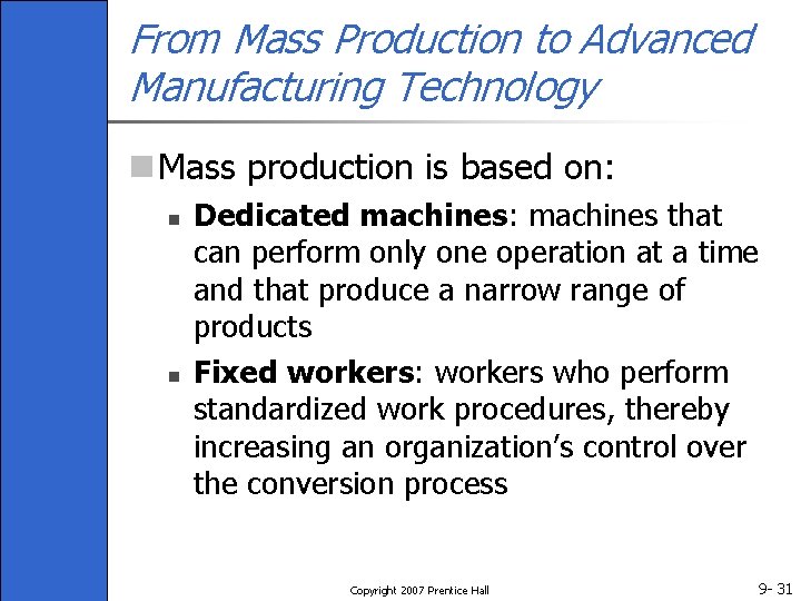 From Mass Production to Advanced Manufacturing Technology n Mass production is based on: n