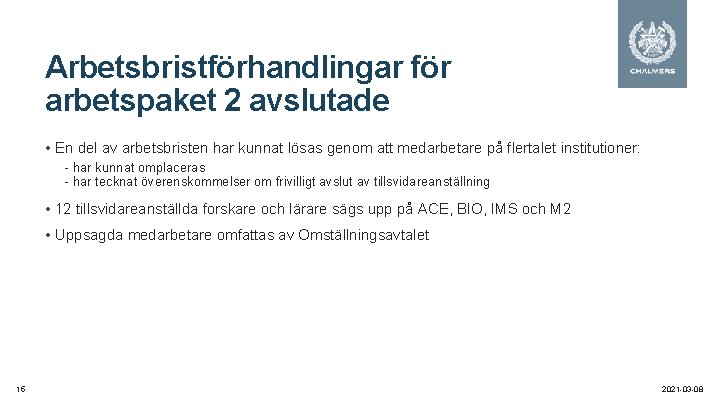 Arbetsbristförhandlingar för arbetspaket 2 avslutade • En del av arbetsbristen har kunnat lösas genom