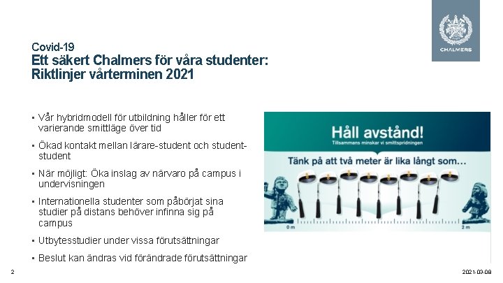 Covid-19 Ett säkert Chalmers för våra studenter: Riktlinjer vårterminen 2021 • Vår hybridmodell för