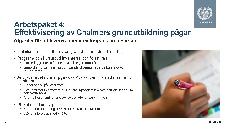 Arbetspaket 4: Effektivisering av Chalmers grundutbildning pågår Åtgärder för att leverera mer med begränsade