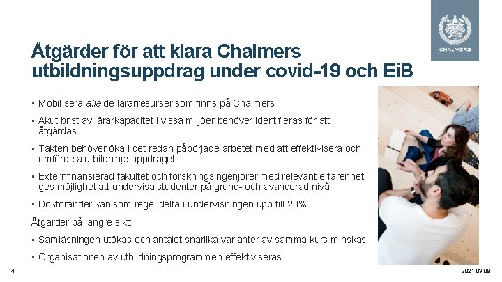 Åtgärder för att klara Chalmers utbildningsuppdrag under covid-19 och Ei. B • Mobilisera alla