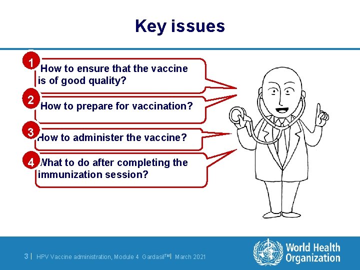 Key issues 1 How to ensure that the vaccine is of good quality? 2