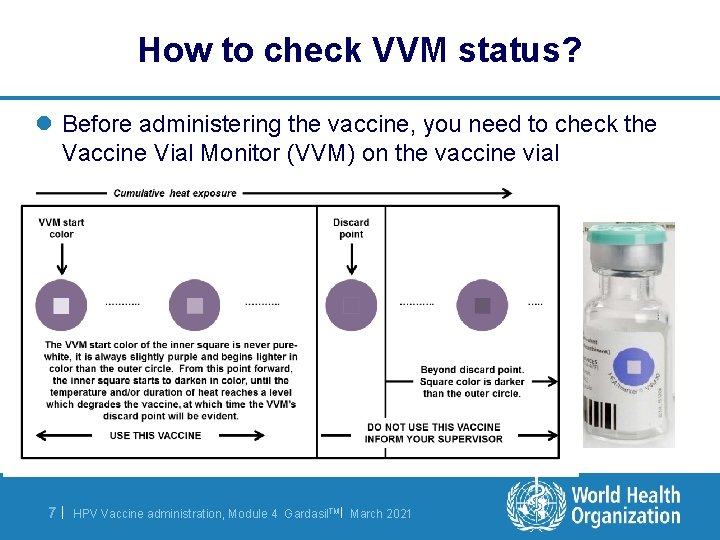 How to check VVM status? l Before administering the vaccine, you need to check