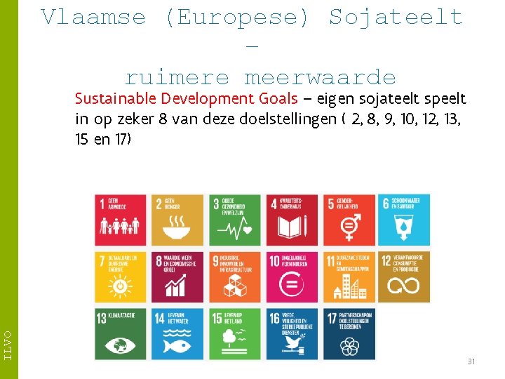 Vlaamse (Europese) Sojateelt – ruimere meerwaarde ILVO Sustainable Development Goals – eigen sojateelt speelt