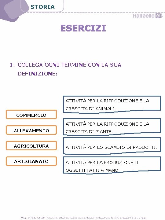 STORIA ESERCIZI 1. COLLEGA OGNI TERMINE CON LA SUA DEFINIZIONE: ATTIVITÀ PER LA RIPRODUZIONE