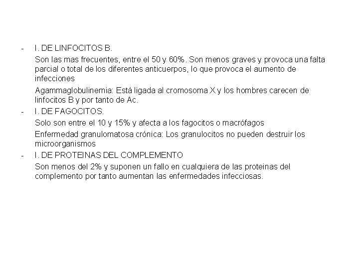 - - - I. DE LINFOCITOS B. Son las mas frecuentes, entre el 50