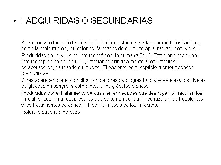  • I. ADQUIRIDAS O SECUNDARIAS Aparecen a lo largo de la vida del