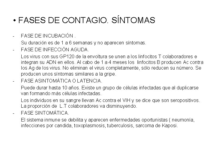  • FASES DE CONTAGIO. SÍNTOMAS - - - FASE DE INCUBACIÓN. Su duración