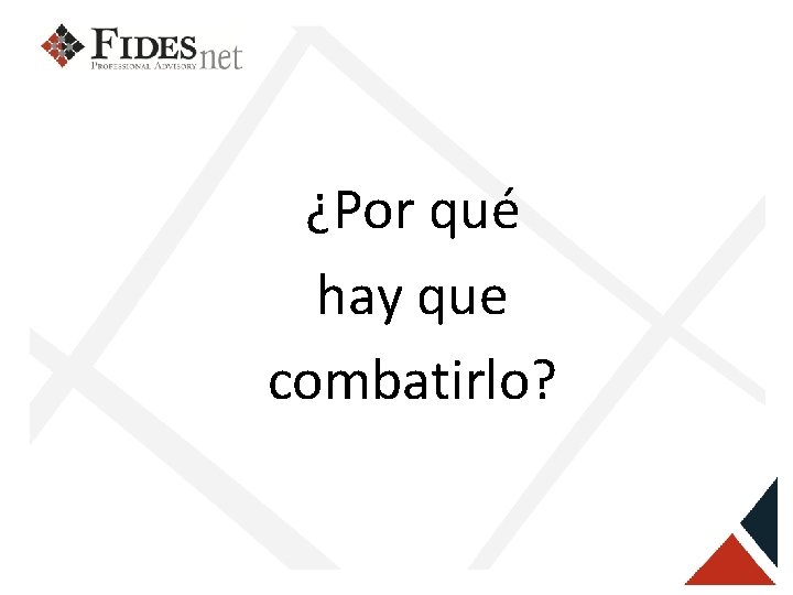 ¿Por qué hay que combatirlo? 