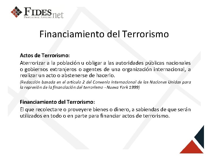 Financiamiento del Terrorismo Actos de Terrorismo: Aterrorizar a la población u obligar a las