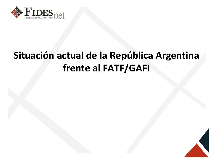Situación actual de la República Argentina frente al FATF/GAFI 
