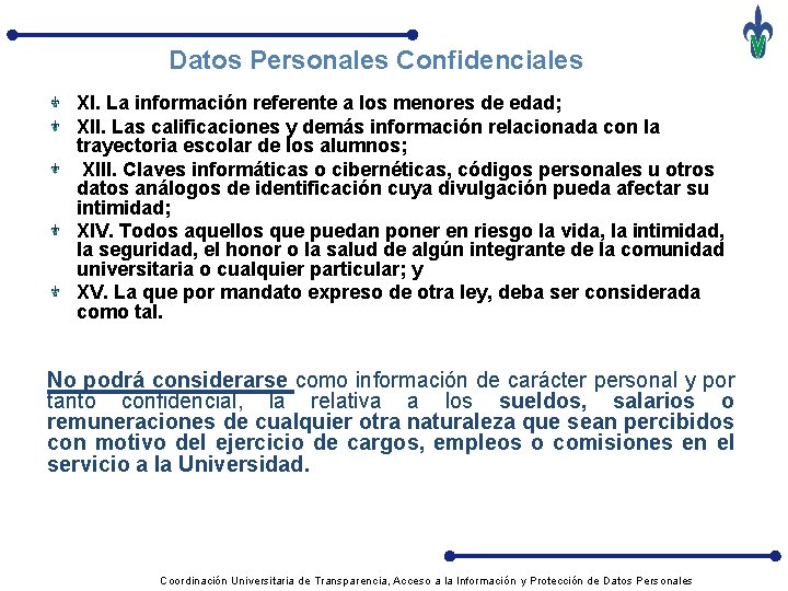 Datos Personales Confidenciales XI. La información referente a los menores de edad; XII. Las