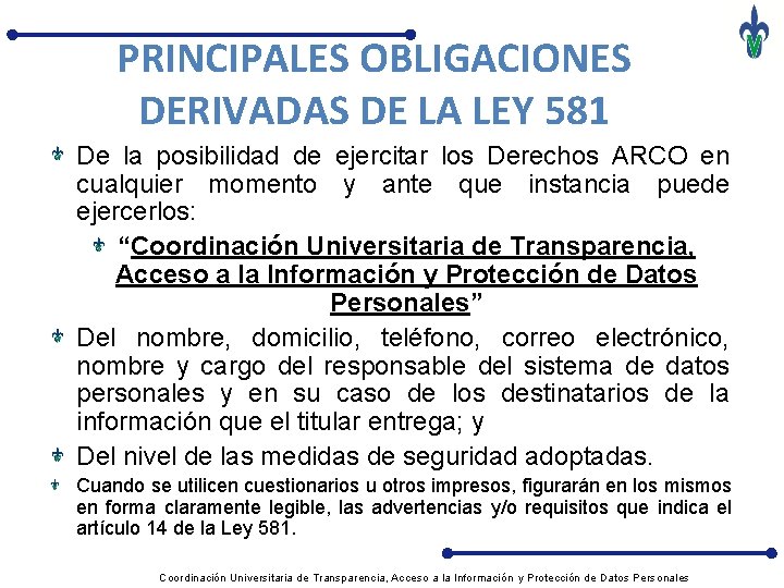 PRINCIPALES OBLIGACIONES DERIVADAS DE LA LEY 581 De la posibilidad de ejercitar los Derechos