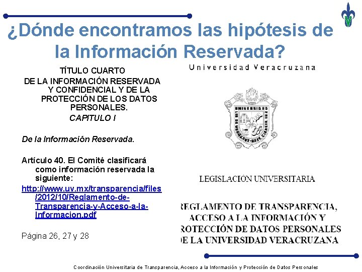 ¿Dónde encontramos las hipótesis de la Información Reservada? TÍTULO CUARTO DE LA INFORMACIÓN RESERVADA