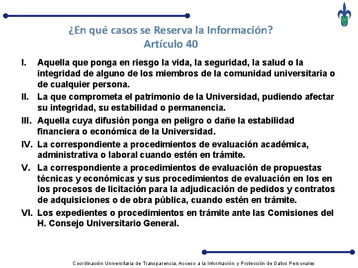 ¿En qué casos se Reserva la Información? Artículo 40 I. II. IV. V. VI.