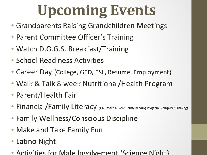 Upcoming Events • Grandparents Raising Grandchildren Meetings • Parent Committee Officer’s Training • Watch