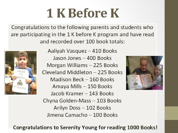 1 K Before K Congratulations to the following parents and students who are participating