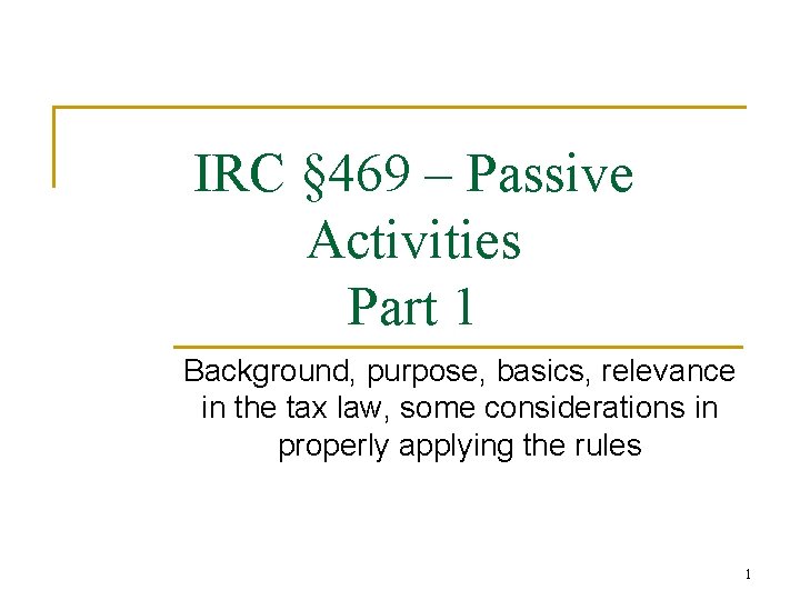 IRC § 469 – Passive Activities Part 1 Background, purpose, basics, relevance in the