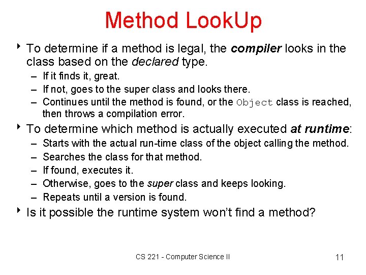 Method Look. Up 8 To determine if a method is legal, the compiler looks