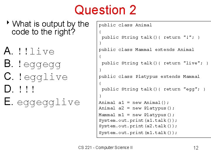 Question 2 8 What is output by the code to the right? A. !!live