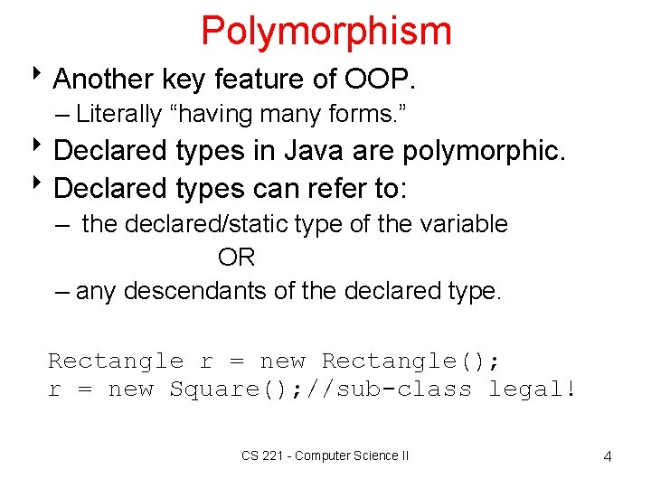 Polymorphism 8 Another key feature of OOP. – Literally “having many forms. ” 8