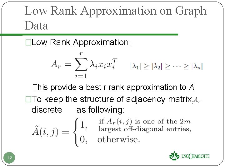 Low Rank Approximation on Graph Data �Low Rank Approximation: This provide a best r Low Rank Approximation on Graph Data �Low Rank Approximation: This provide a best r