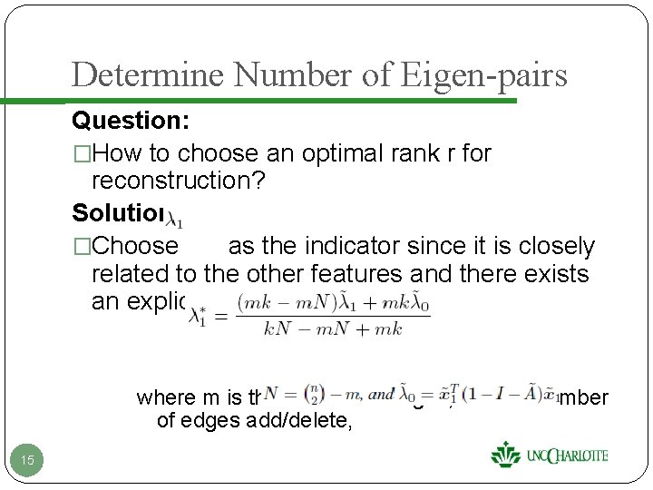 Determine Number of Eigen-pairs Question: �How to choose an optimal rank r for reconstruction? Determine Number of Eigen-pairs Question: �How to choose an optimal rank r for reconstruction?