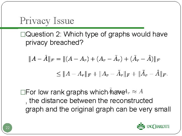 Privacy Issue �Question 2: Which type of graphs would have privacy breached? �For low Privacy Issue �Question 2: Which type of graphs would have privacy breached? �For low