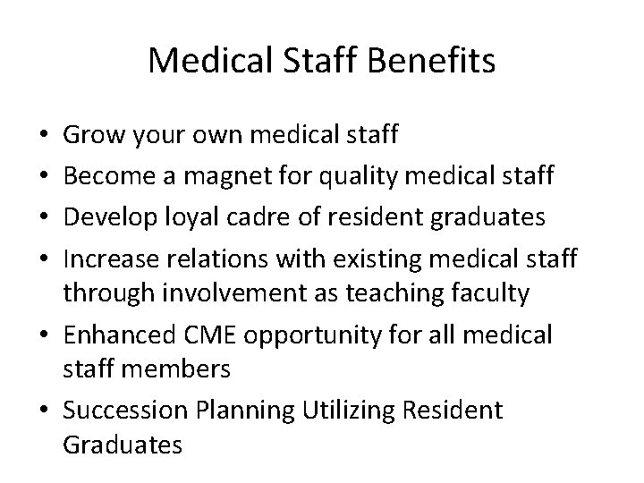 Medical Staff Benefits Grow your own medical staff Become a magnet for quality medical Medical Staff Benefits Grow your own medical staff Become a magnet for quality medical