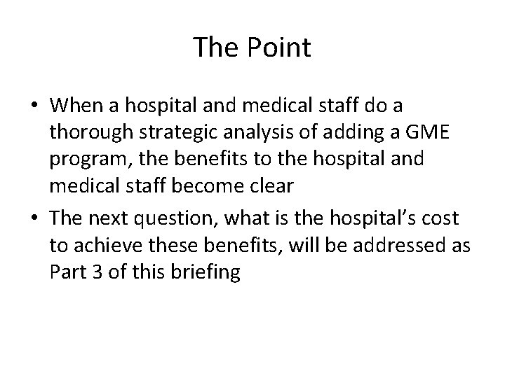 The Point • When a hospital and medical staff do a thorough strategic analysis The Point • When a hospital and medical staff do a thorough strategic analysis