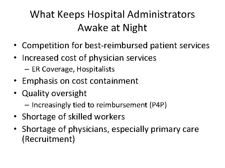 What Keeps Hospital Administrators Awake at Night • Competition for best-reimbursed patient services • What Keeps Hospital Administrators Awake at Night • Competition for best-reimbursed patient services •