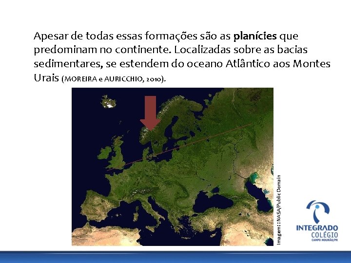 GEOGRAFIA, 9º Ano do Ensino Fundamental Os Aspectos Naturais do Continente Europeu: Relevo, Clima