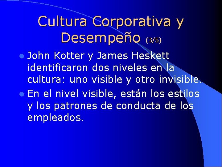 Cultura Corporativa y Desempeño (3/5) l John Kotter y James Heskett identificaron dos niveles