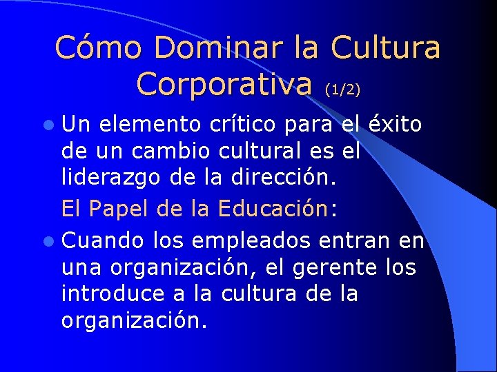 Cómo Dominar la Cultura Corporativa (1/2) l Un elemento crítico para el éxito de