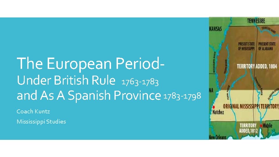 The European Period- Under British Rule 1763 -1783 and As A Spanish Province 1783