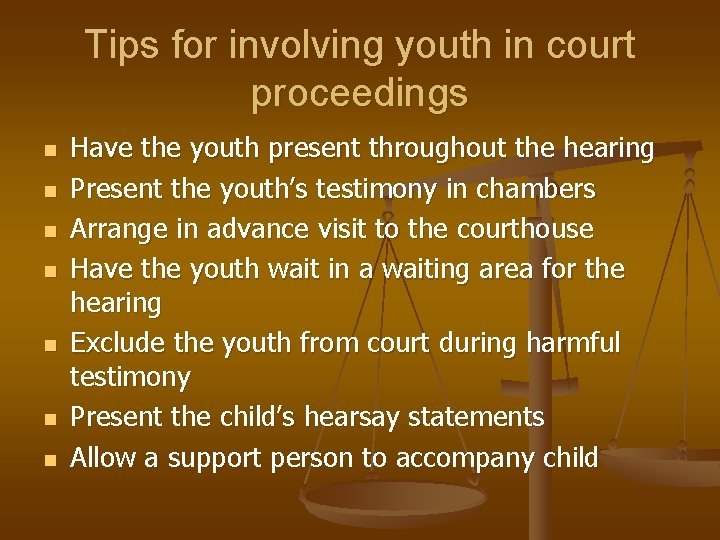 Tips for involving youth in court proceedings n n n n Have the youth