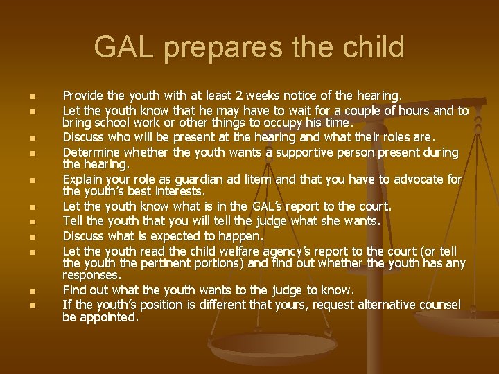 GAL prepares the child n n n Provide the youth with at least 2