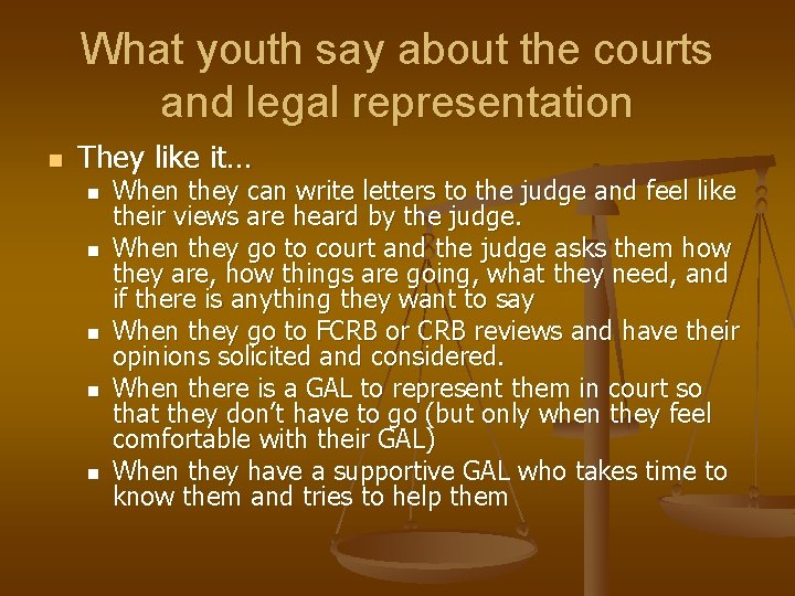 What youth say about the courts and legal representation n They like it… n