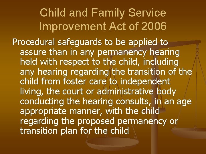 Child and Family Service Improvement Act of 2006 Procedural safeguards to be applied to