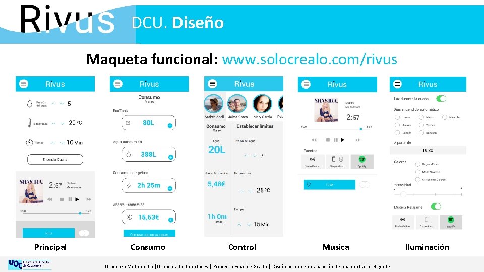DCU. Diseño Maqueta funcional: www. solocrealo. com/rivus Principal Consumo Control Música Grado en Multimedia