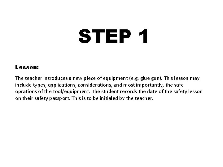 STEP 1 Lesson: The teacher introduces a new piece of equipment (e. g. glue STEP 1 Lesson: The teacher introduces a new piece of equipment (e. g. glue