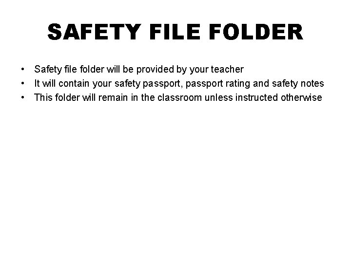 SAFETY FILE FOLDER • Safety file folder will be provided by your teacher • SAFETY FILE FOLDER • Safety file folder will be provided by your teacher •
